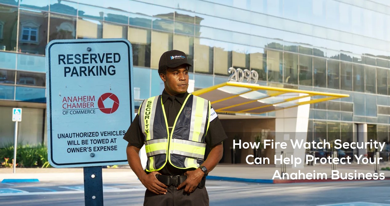 How Fire Watch Security Can Help Protect Your Anaheim Business