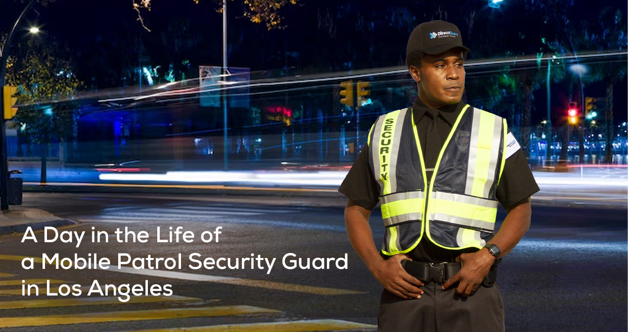 A Day in the Life of a Mobile Patrol Security Guard in Los Angeles