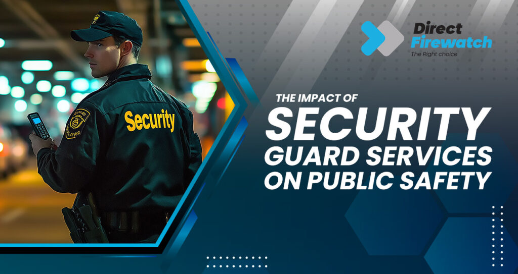 The Impact of Security Guard Services on Public Safety